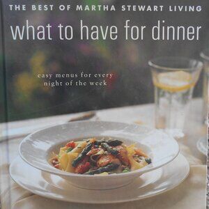 Best of Martha Stewart Living What to Have For Dinner hardcover